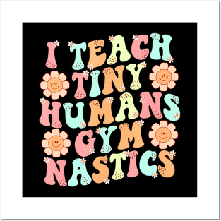 Groovy Gymnastics Teacher I Teach Tiny Humans Gymnastics Posters and Art